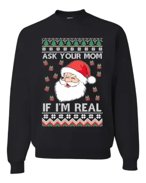 Ugly Christmas Crewneck Graphic Sweatshirt Ask Your Mom If I am Real